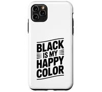 Black Is My Happy Color Inspirational Citazione Custodia per iPhone 11 Pro Max