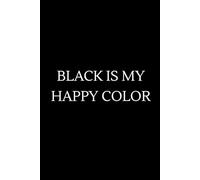 BLACK IS MY HAPPY COLOR: Minimalist Notebook for Notes and Thoughts