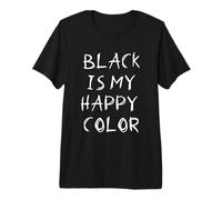 Black Is My Happy Color T- Shirt Emo Goth Punk Biker Gift Maglietta Premium
