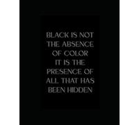 Black is Not the Absence of Color - Personal Journal