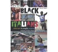 Black Italians. Atleti neri in maglia azzurra