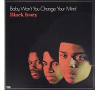Black Ivory - Baby Won't You Change Your Mind