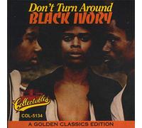 Black Ivory - Don't Turn Around-Golden Class