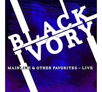 Black Ivory - Mainline & Other Favorites: Live