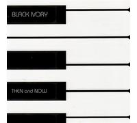 Black Ivory - Then & Now