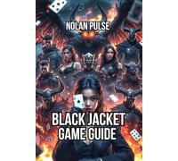 Black Jacket Game Guide: Master Opponent Psychology, and Build Unbeatable Synergistic Decks