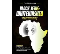 Black Jesus WHITEWASHED: Poetic Reflections on Race, Religion, and Awakening