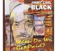 Black,Jimmy Carl - When Do We Get Paid ?
