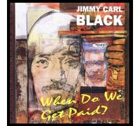 Black,Jimmy Carl - When Do We Get Paid?