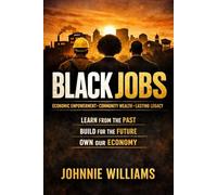 BLACK JOBS: Economic Empowerment - Community Wealth - Lasting Legacy