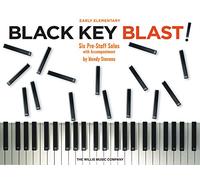 Black Key Blast!: Early Elementary Level: Six Pre-Staff Solos with Accompaniment