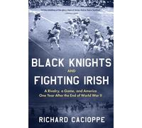 Black Knights and Fighting Irish: A Rivalry, a Game, and America One Year ...
