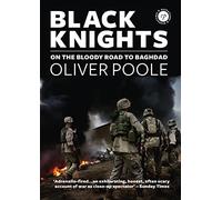 Black Knights: ON THE BLOODY ROAD TO BAGHDAD