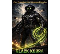 BLACK KOBRA: Das Erwachen des Schlangenkriegers