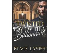Black Lavish Twisted Love With A Billionaire (Tascabile)