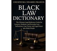 Black Law Dictionary: The Ultimate Legal Reference Guide for Lawyers, Students, and Everyday Law-Definitions, Case Terms, and Legal Principles Made Simple