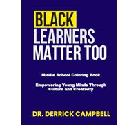 Black Learners Matter Too Middle School Coloring Book