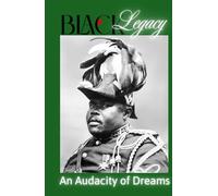 Black Legacy ~ An Audacity of Deams: A Personal Journal