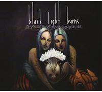 BLACK LIGHT BURNS - THE MOMENT YOU REALIZE YOU`RE
