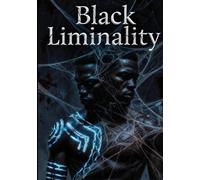 Black Liminality