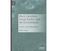 Black Literature, Social Justice, and the Environment: Toward a Slave Ship Ecology