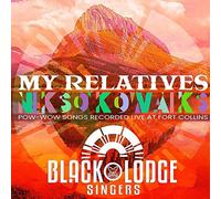 Black Lodge Singers - My Relatives: Nikso'Kowaiks Pow-Wow Songs