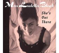 Black, Ludella - She's Out There