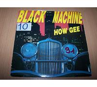 Black Machine - How Gee (Sax Mix) / How Gee (Club Mix) - 45 tours 7"
