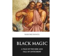 Black Magic: A Tale of the Rise and Fall of Antichrist (Skylark Classics)