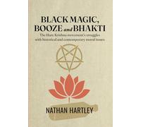 Black Magic, Booze and Bhakti: The Hare Krishna movement’s struggles with historical and contemporary moral issues