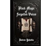 Black Magic of Forgotten Voices
