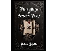 Black Magic of Forgotten Voices