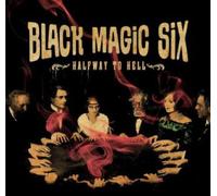 Black Magic Six - Halfway To Hell