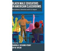 Black Male Educators in American Classrooms: Recruitment, Retention and K-12 Impact