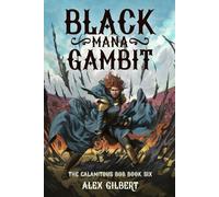 Black Mana Gambit: The Calamitous Bob Book Six
