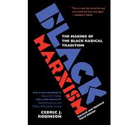 Black Marxism: The Making of the Black Radical Tradition