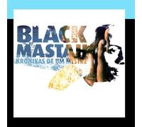 BLACK MASTAH-KRONIKAS DE UM MESTRE