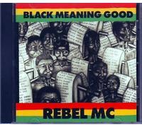 Black meaning good (1991) By Rebel MC (0001-01-01)