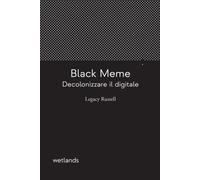 Black meme. Decolonizzare il digitale [Paperback] [Jul 11, 2025] Russell, Legacy
