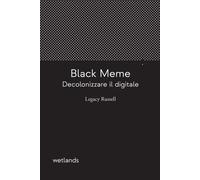 BLACK MEME. DECOLONIZZARE IL DIGITALE - Russell Legacy - 2025 - Wetlands