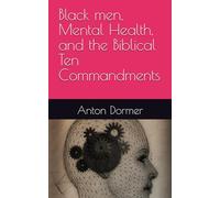 Black men, Mental Health, and the Biblical Ten Commandments