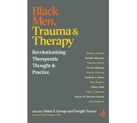 Black Men, Trauma and Therapy: Revolutionising therapeutic thought and practice