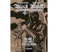 Black metal compendium. Vol. 3: Stati Uniti e resto del mondo.