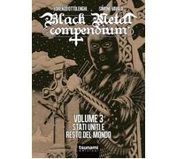 Black metal compendium. Vol. 3 - Ottolenghi Lorenzo, Vavalà Simone