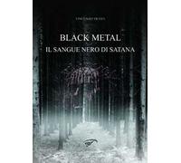 Vincenzo Trama – Black Metal. Il sangue nero di Satana – Il Foglio Letterario Edizioni