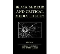 Barry Vacker Black Mirror and Critical Media Theory (Tascabile)