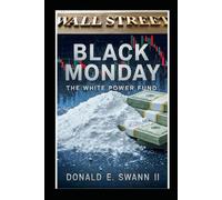 Black Monday: The White Powder Fund (A gripping financial thriller of greed, that will leave you breathless): Think "The Wolf of Wall Street" and "Breaking Bad" in a single novel!