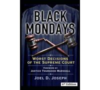 Black Mondays Sixth Edition: Worst Decisions of the Supreme Court