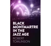 Black Montmartre in the Jazz Age