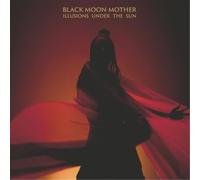 Black Moon Mother - Illusions Under The Sun
